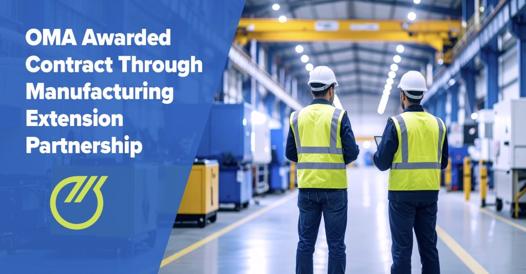 OMA Awarded Contract through Manufacturing Extension Partnership